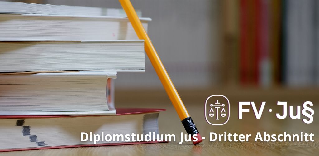 FVJUs Diplomstudium Jus - Informationen Dritter Abschnitt
